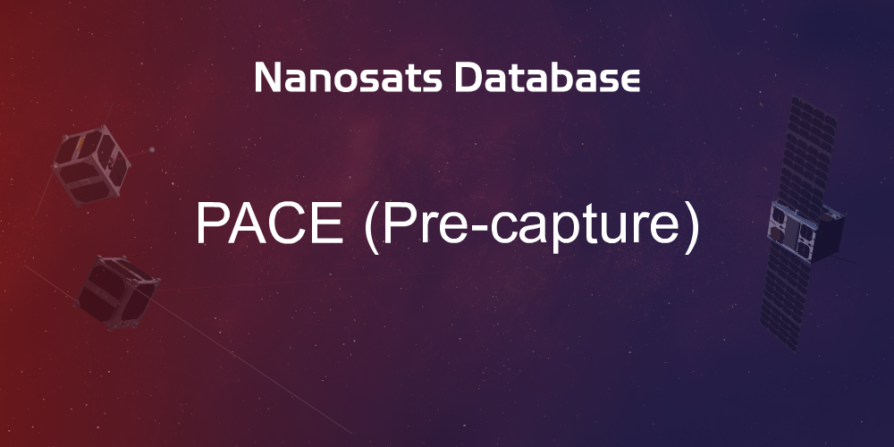PACE (Pre-capture) Spacecraft - Nanosats Database